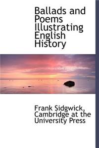 Ballads and Poems Illustrating English History