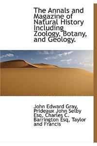 The Annals and Magazine of Natural History Including Zoology, Botany, and Geology.