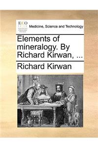 Elements of Mineralogy. by Richard Kirwan, ...
