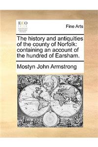 The History and Antiquities of the County of Norfolk