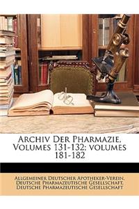 Archiv Der Pharmazie, Volumes 131-132;volumes 181-182