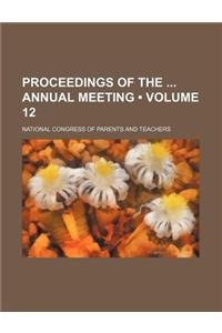 Proceedings of the Annual Meeting (Volume 12)