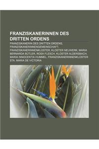Franziskanerinnen Des Dritten Ordens: Franziskanerin Des Dritten Ordens, Franziskanerinnengemeinschaft, Franziskanerinnenkloster