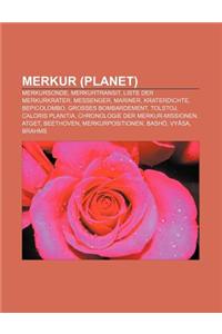 Merkur (Planet): Merkursonde, Merkurtransit, Liste Der Merkurkrater, Messenger, Mariner, Kraterdichte, Bepicolombo, Grosses Bombardemen