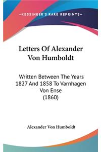 Letters of Alexander Von Humboldt