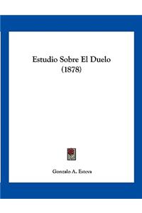 Estudio Sobre El Duelo (1878)
