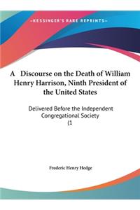 Discourse on the Death of William Henry Harrison, Ninth President of the United States
