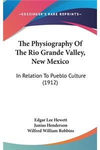 The Physiography of the Rio Grande Valley, New Mexico