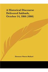 A Historical Discourse Delivered Sabbath, October 14, 1866 (1866)