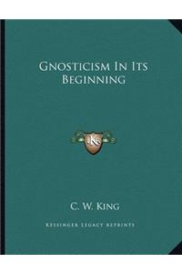 Gnosticism in Its Beginning