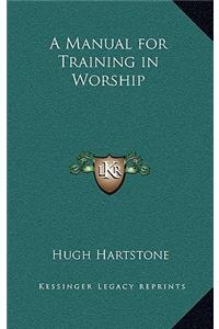 A Manual for Training in Worship