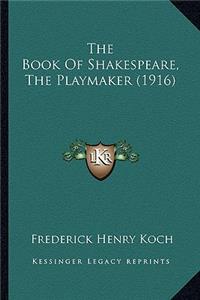 Book of Shakespeare, the Playmaker (1916)