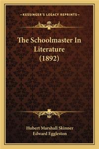 The Schoolmaster In Literature (1892)