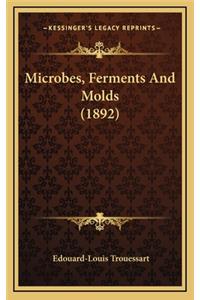 Microbes, Ferments and Molds (1892)