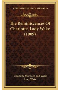 The Reminiscences Of Charlotte, Lady Wake (1909)