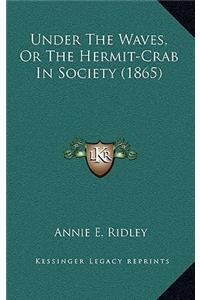 Under the Waves, or the Hermit-Crab in Society (1865)