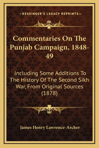 Commentaries On The Punjab Campaign, 1848-49