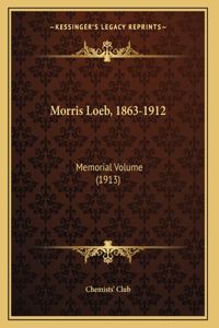 Morris Loeb, 1863-1912