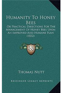Humanity To Honey Bees