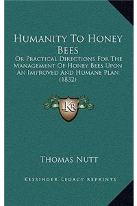 Humanity To Honey Bees