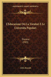 L'Educazione Dei La Voratori E Le Universita Popolari