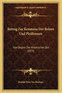 Beitrag Zur Kenntniss Der Bolzen Und Pfeilformen