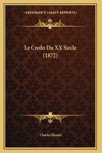 Le Credo Du XX Siecle (1872)