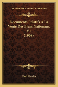 Documents Relatifs a la Vente Des Biens Nationaux V1 (1908)