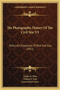 Photographic History Of The Civil War V9
