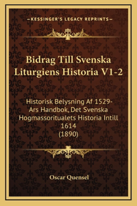 Bidrag Till Svenska Liturgiens Historia V1-2
