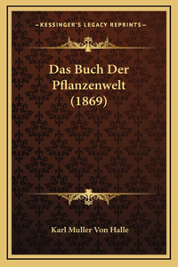 Das Buch Der Pflanzenwelt (1869)