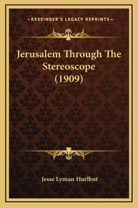 Jerusalem Through The Stereoscope (1909)