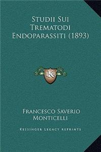 Studii Sui Trematodi Endoparassiti (1893)
