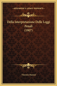 Della Interpretazione Delle Leggi Penali (1907)
