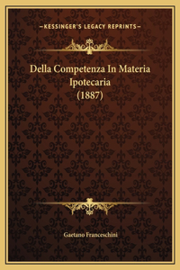 Della Competenza In Materia Ipotecaria (1887)