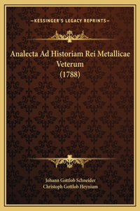 Analecta Ad Historiam Rei Metallicae Veterum (1788)