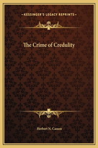 The Crime of Credulity