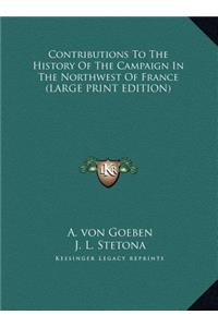 Contributions to the History of the Campaign in the Northwest of France