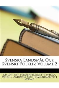 Svenska Landsml Ock Svenskt Folkliv, Volume 2