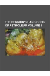 The Derrick's Hand-Book of Petroleum Volume 1