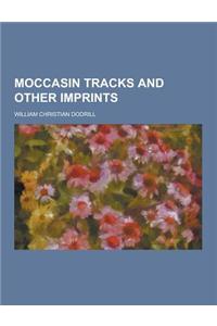 Moccasin Tracks and Other Imprints