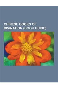 Chinese Books of Divination (Book Guide): I Ching, Flying Star Feng Shui, I Ching Divination, King Wen Sequence, List of Hexagrams of the I Ching, Ba