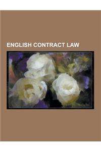 English Contract Law: Misrepresentation in English Law, Interpreting Contracts in English Law, Contracts ACT 1999, Privity in English Law, C