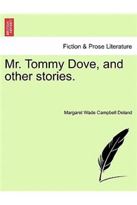 Mr. Tommy Dove, and Other Stories.