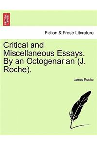 Critical and Miscellaneous Essays. By an Octogenarian (J. Roche).