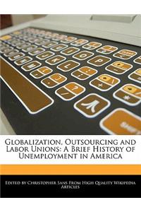 Globalization, Outsourcing and Labor Unions