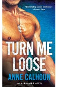 Turn Me Loose