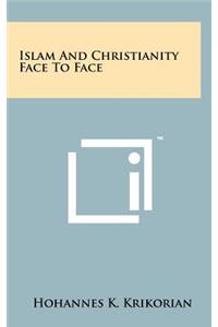 Islam and Christianity Face to Face