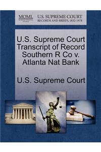 U.S. Supreme Court Transcript of Record Southern R Co V. Atlanta Nat Bank