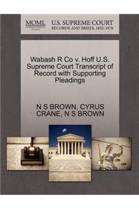 Wabash R Co V. Hoff U.S. Supreme Court Transcript of Record with Supporting Pleadings